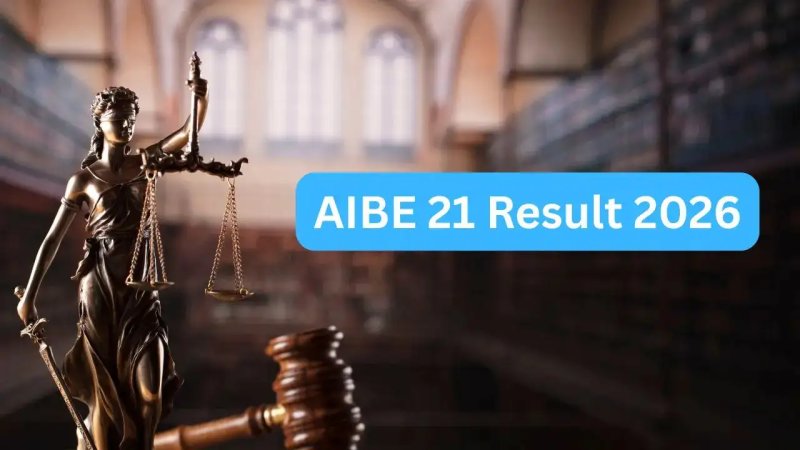AIBE 21 Result 2026 जारी, 65.92% अभ्यर्थी पास; ऐसे करें रिजल्ट चेक